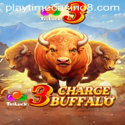 Exploring the Excitement of 3ChargeBuffalo at Playtime Casino
