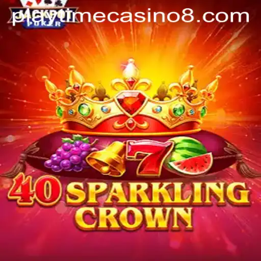 Discover the Thrilling World of 40SparklingCrown at Playtime Casino