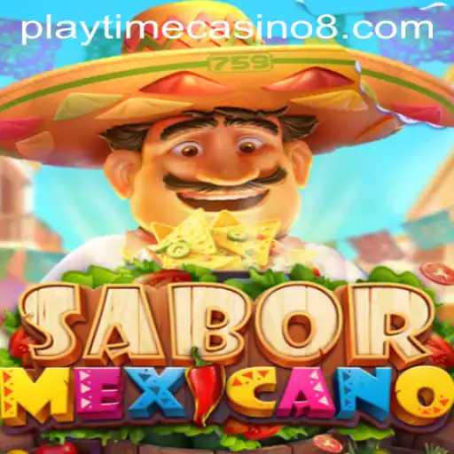 Exploring the Vibrant World of SaborMexicano: A Thrilling Playtime Casino Game