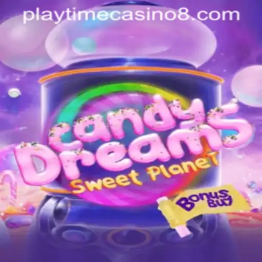 Exploring the Enchanting World of CandyDreamsSweetPlanet and Playtime Casino